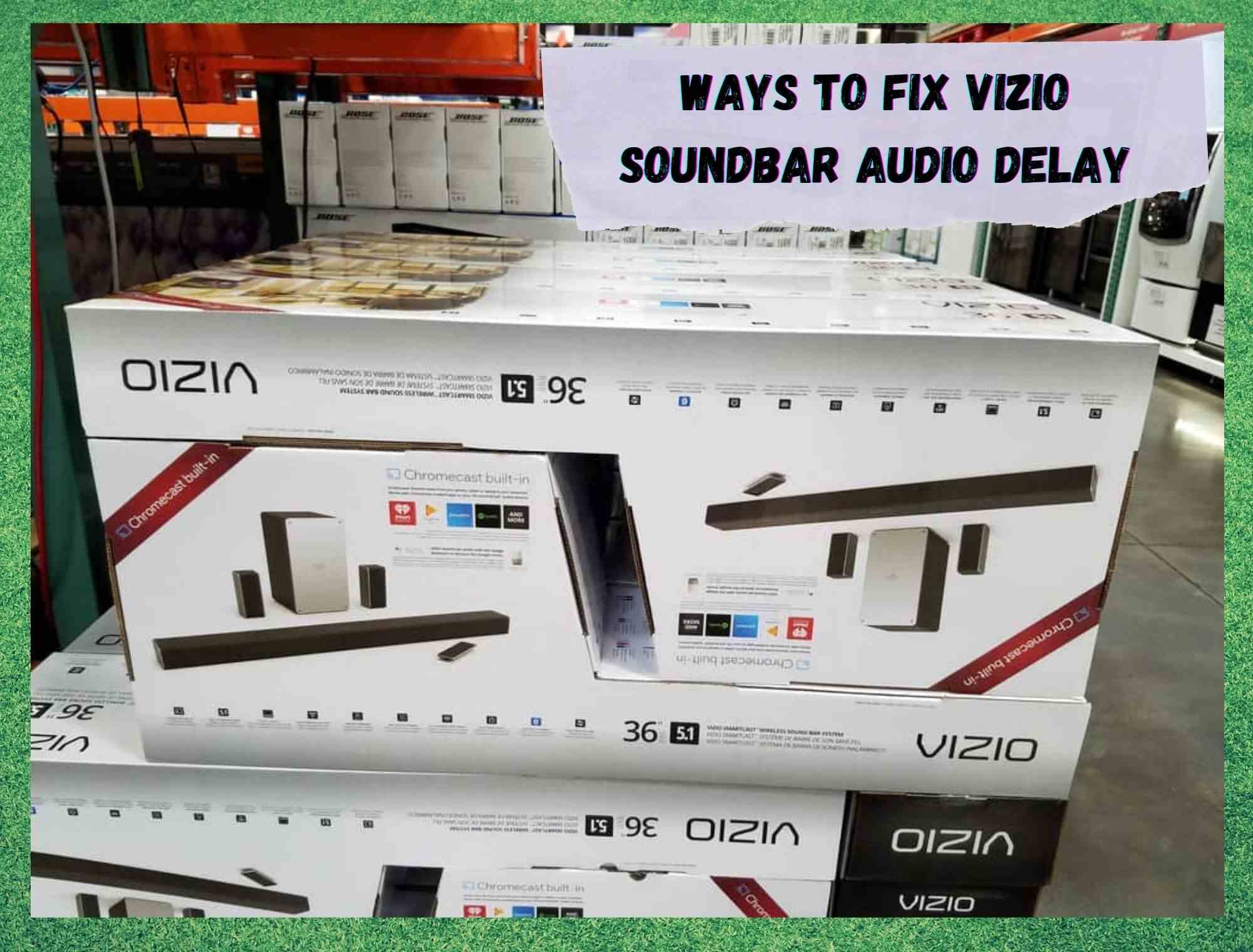 3 manieren om Vizio Soundbar Audio Vertraging op te lossen