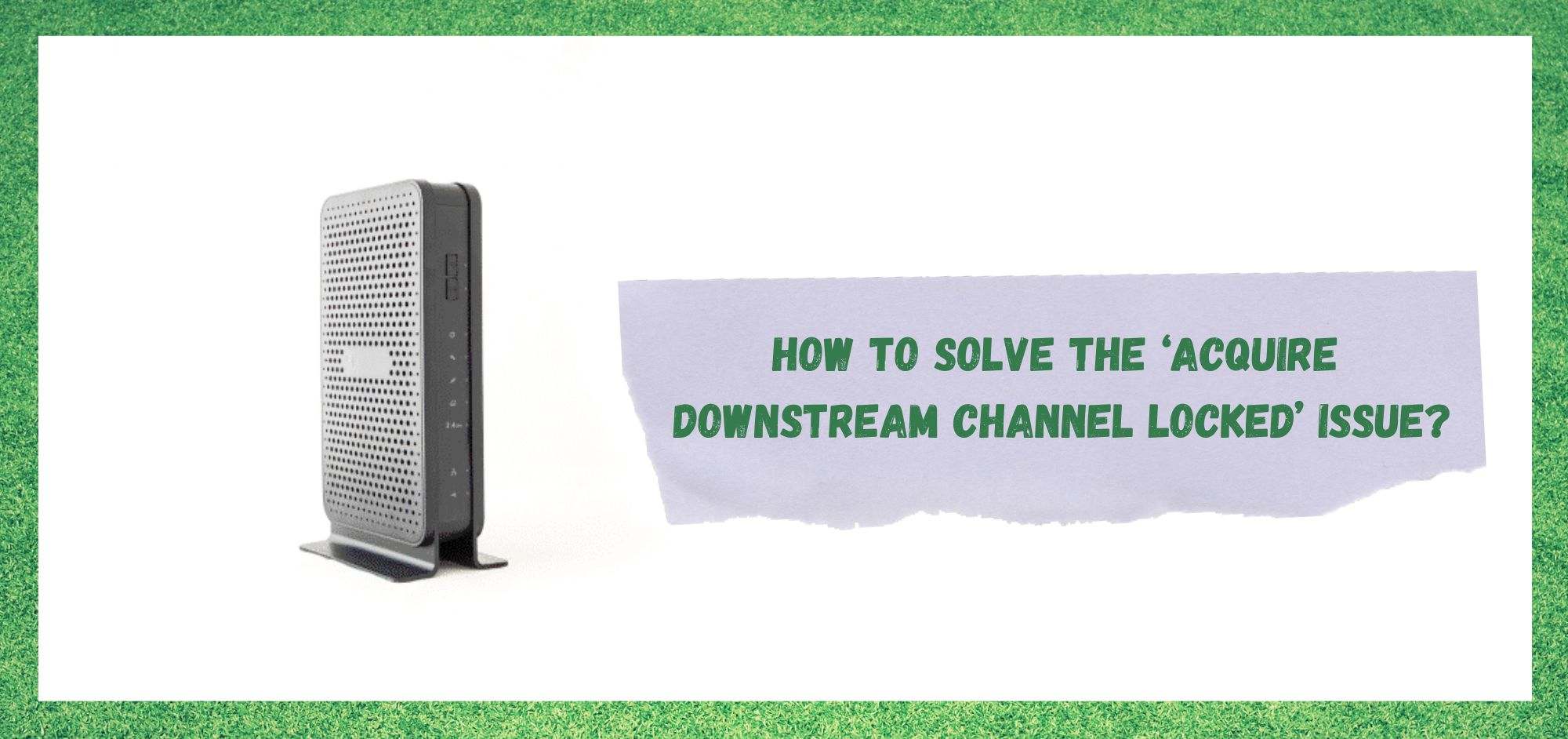 Downstream kanaal vergrendeld verwerven: 7 manieren om dit op te lossen