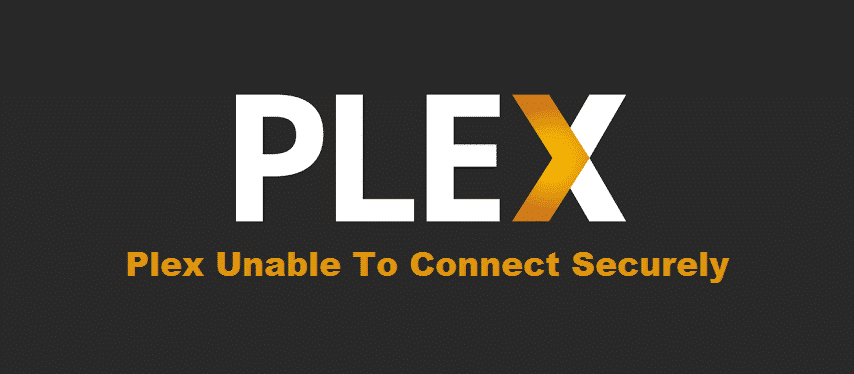 7 manieren om Plex niet veilig te verbinden