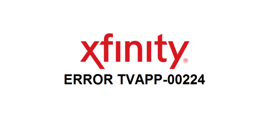 Xfinity त्रुटि TVAPP-00224: समाधान गर्ने 3 तरिका
