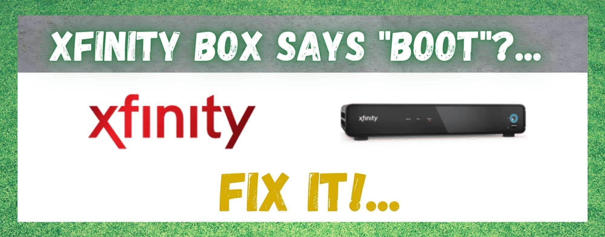 Xfinity Box म्हणतो बूट: निराकरण करण्याचे 4 मार्ग