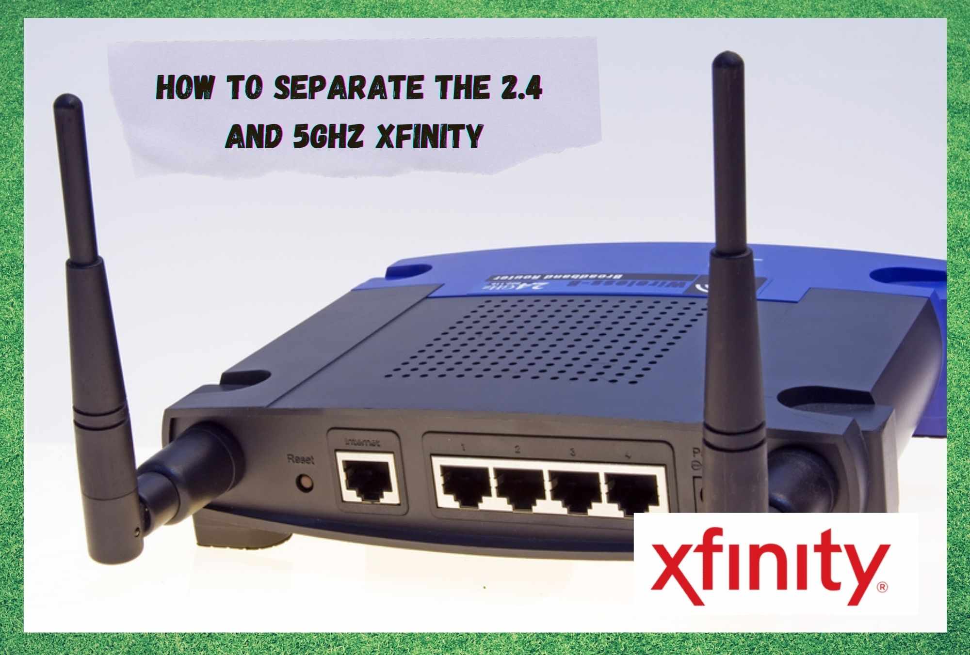 2.4GHz와 5GHz Xfinity를 분리하는 방법은 무엇입니까?