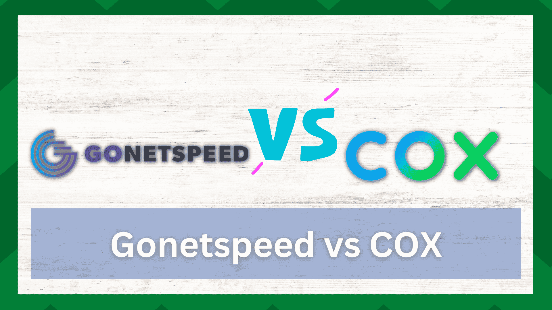 Gonetspeed vs COX - Аль нь илүү вэ?