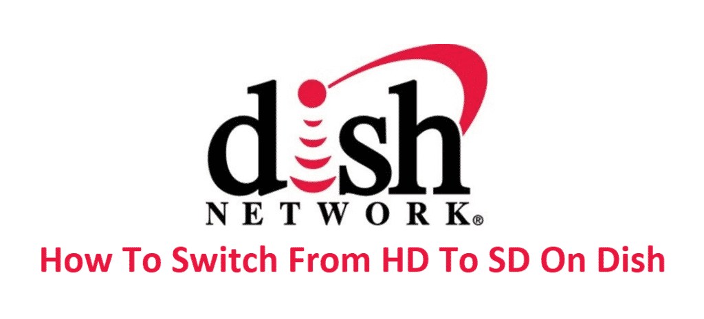 9 stappen om over te schakelen van HD naar SD op Dish