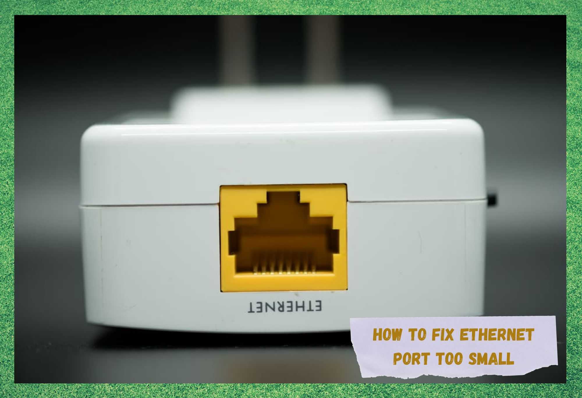 Порт Ethernet слишком мал: как исправить?