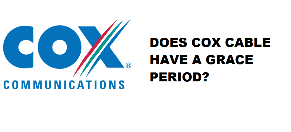 Heeft Cox Cable een gratieperiode?