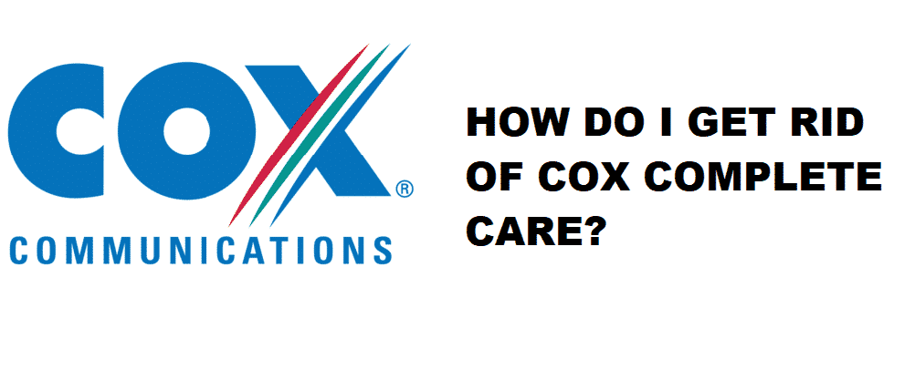 Hoe kom ik van Cox Complete Care af?