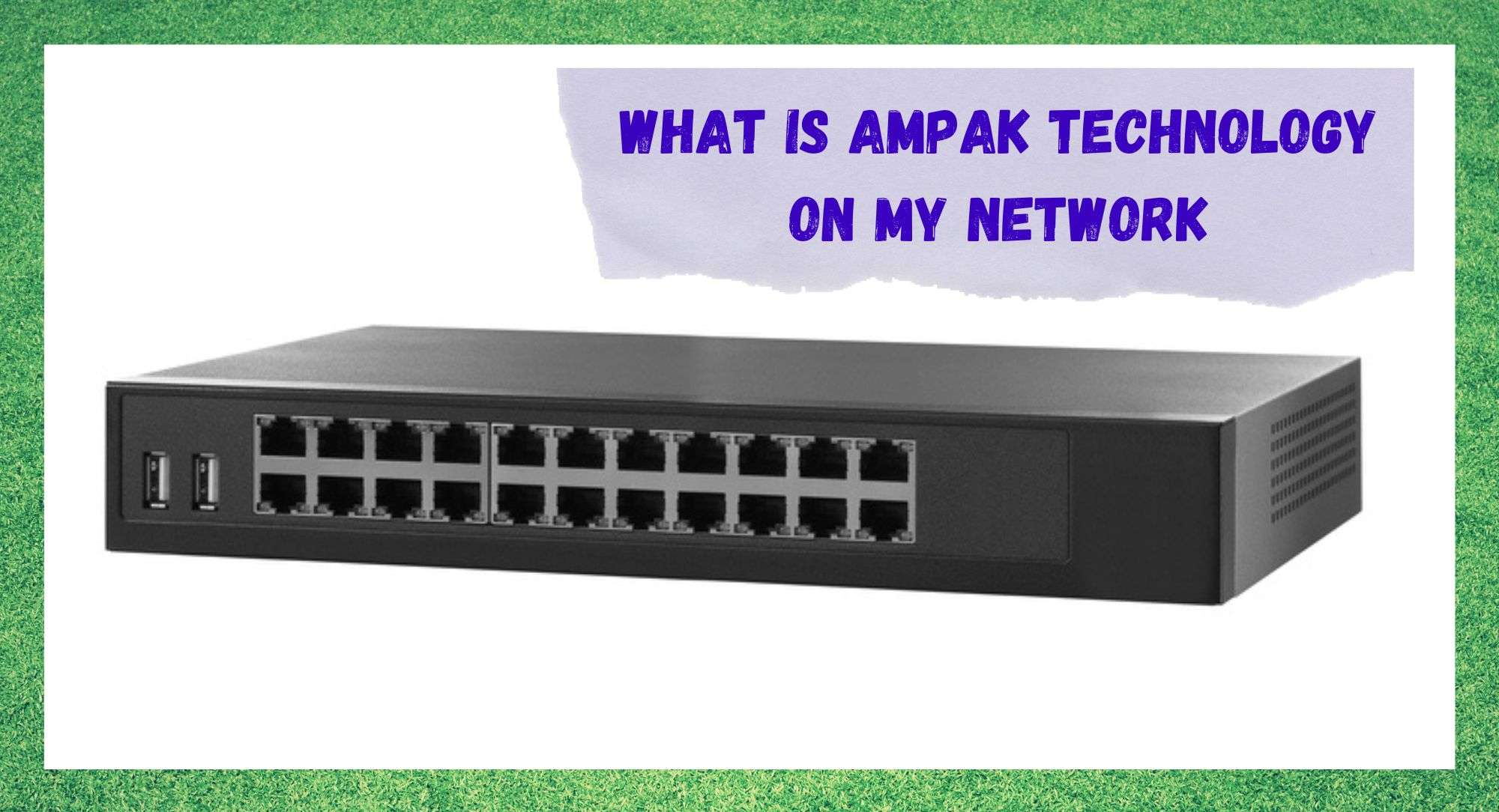 Kas ir AMPAK tehnoloģija manā tīklā? (Atbildēts)