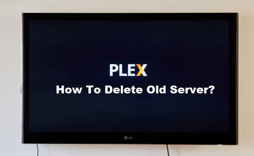 Kuinka poistaa vanha Plex-palvelin? (2 menetelmää)