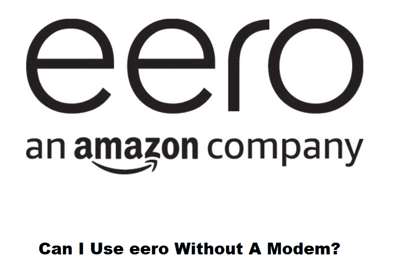 Kan ik Eero gebruiken zonder modem (uitgelegd)?