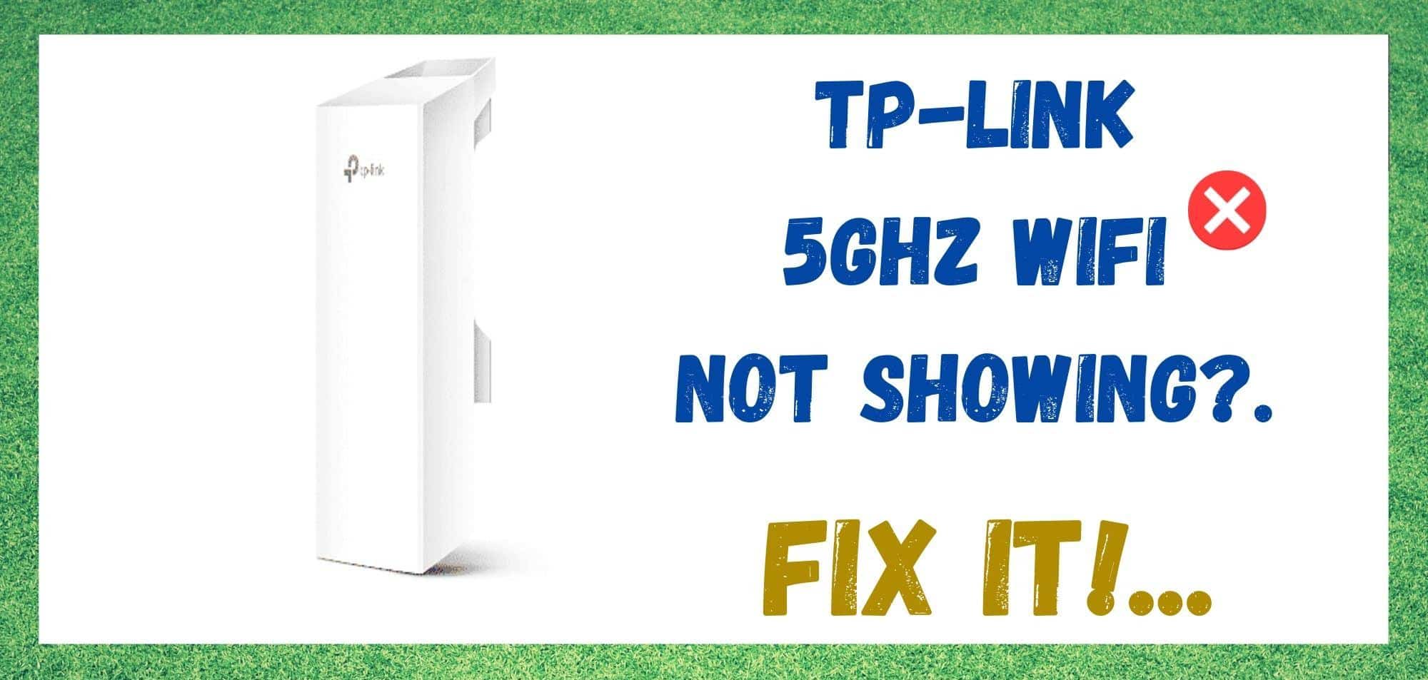 TP-Link کو ٹھیک کرنے کے 5 طریقے 5GHz WiFi دکھائی نہیں دے رہا ہے۔