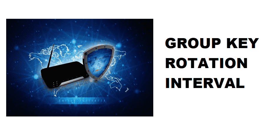 Интервал на ротација на клучот на групата (објаснет)
