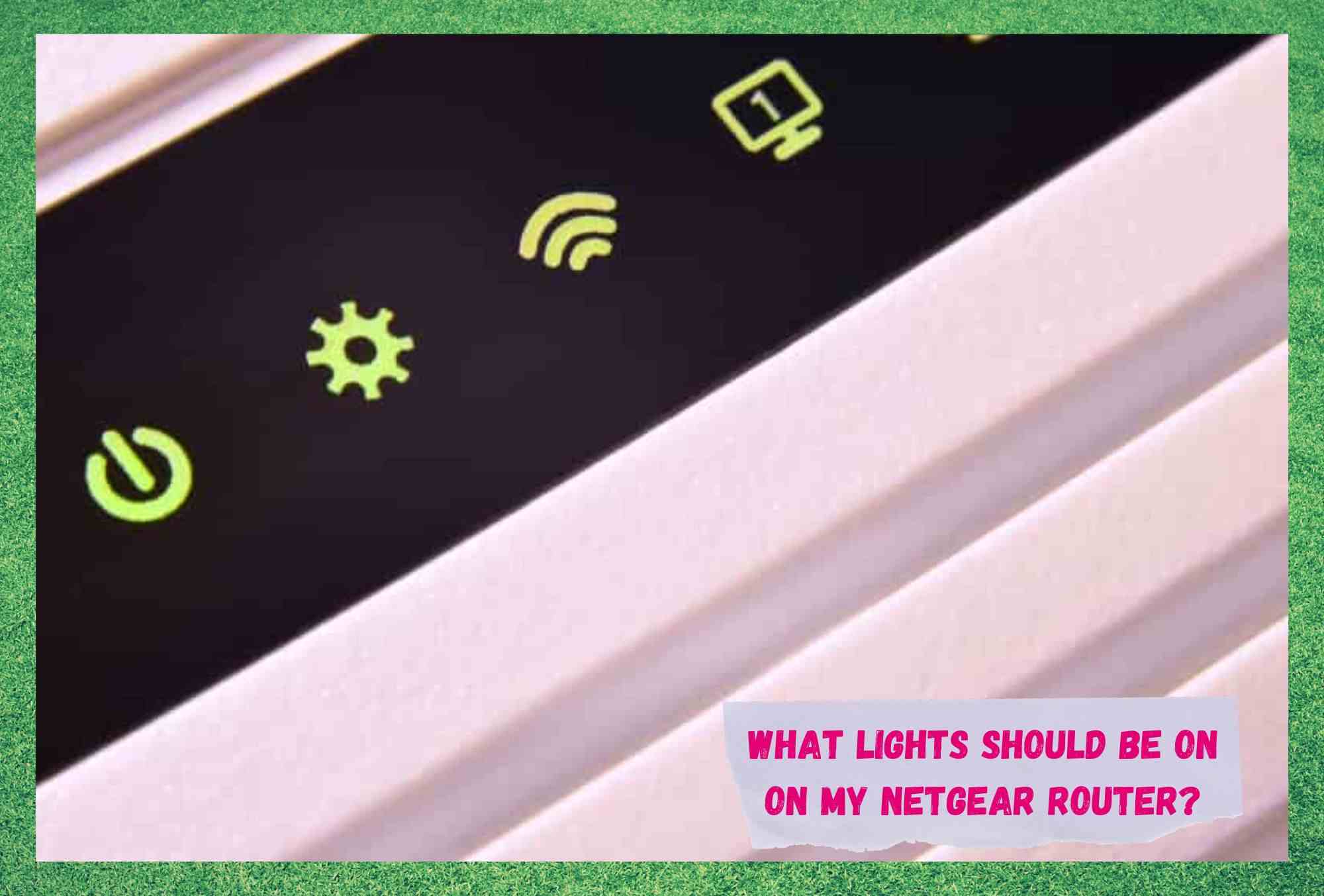 Какви светлини трябва да има маршрутизаторът на Netgear? (Отговорено)