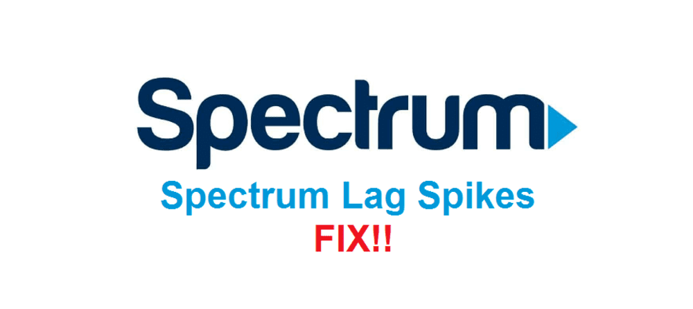 Spectrum Lag Spikes: 4 leiðir til að laga