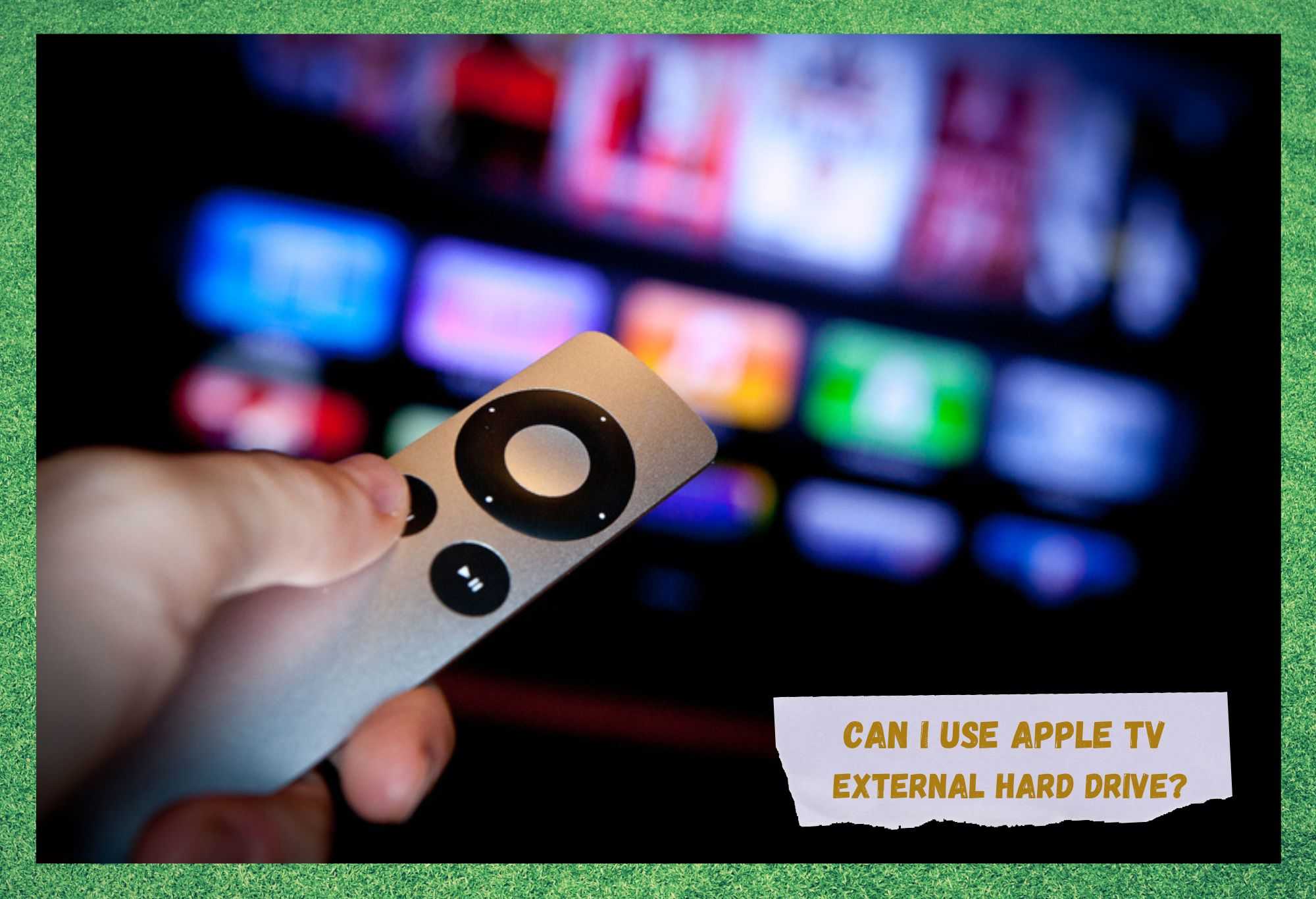 Би Apple TV дээр гадаад хатуу диск ашиглаж болох уу? (Хариулсан)