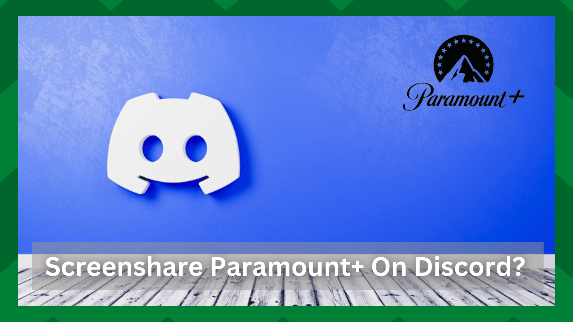 如何在 Discord 上进行屏幕共享 Paramount Plus？ (Google Chrome, Microsoft Edge, Firefox)