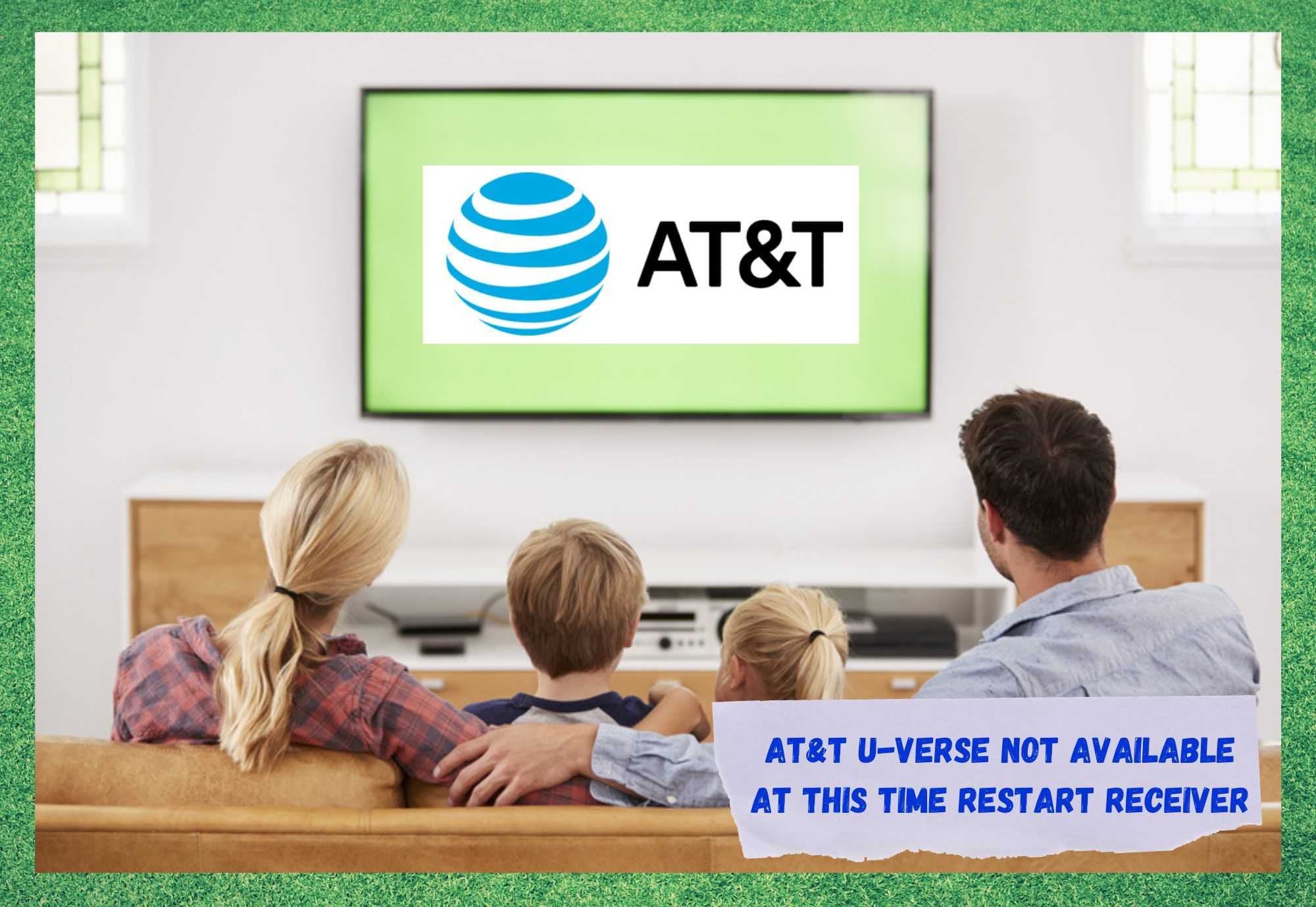 AT&amp;T U-verse Not Available At This Time Restart Receiver : 4 Fixes