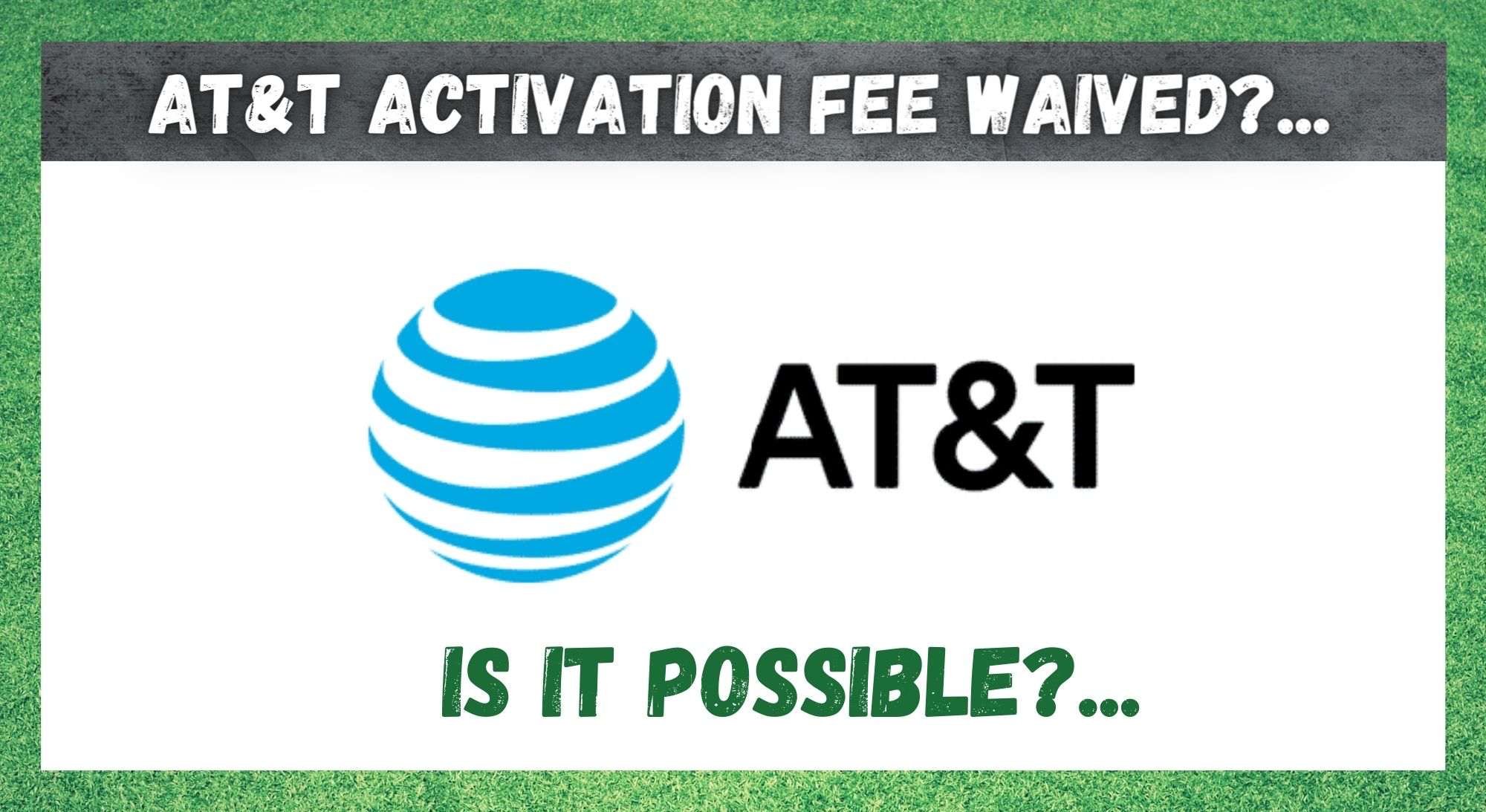 AT&amp;T Activation Fee Waived: Is het mogelijk?
