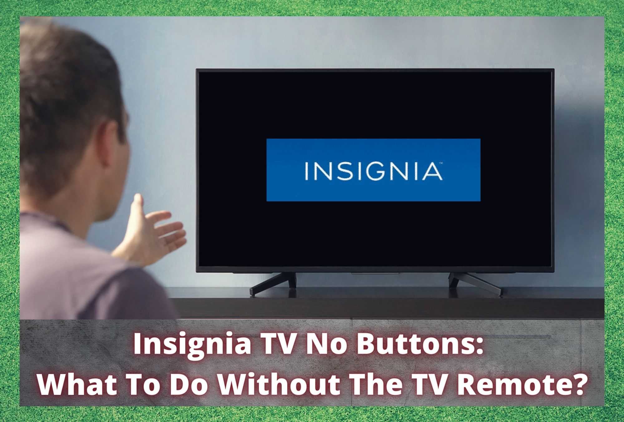 Insignia TV utan knappar: Vad ska man göra utan TV-fjärrkontrollen?