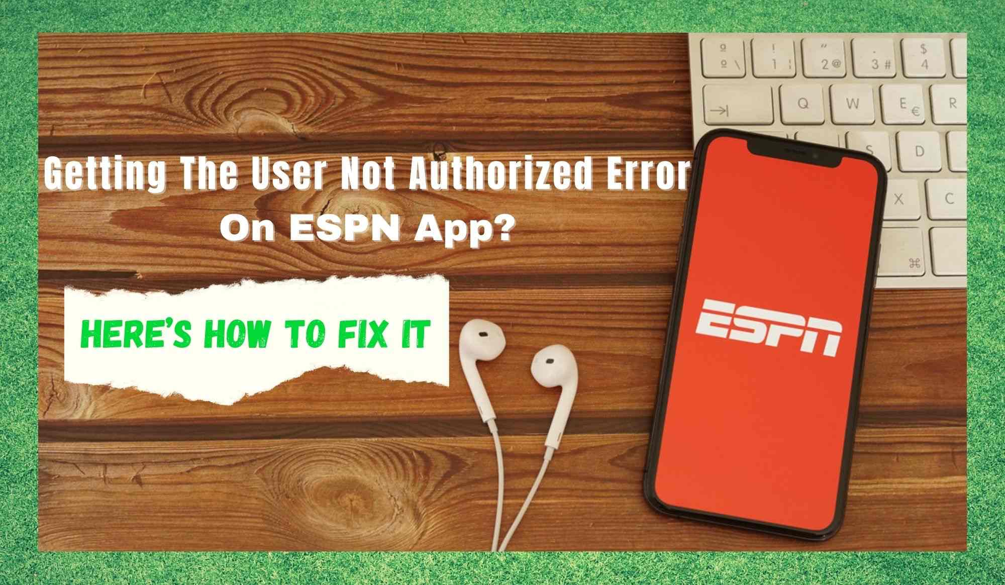 Erro de usuario non autorizado de ESPN: 7 xeitos de corrixilo