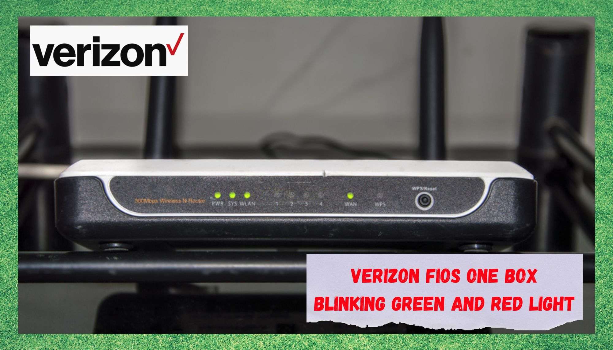 Verizon FiOS нэг хайрцаг ногоон, улаан гэрэл анивчих 2 шалтгаан
