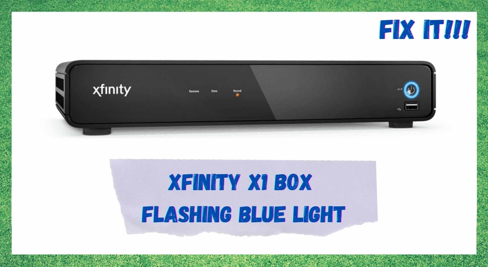 Xfinity X1 Box Flashing Blue Light: 3 Manieroj Ripari
