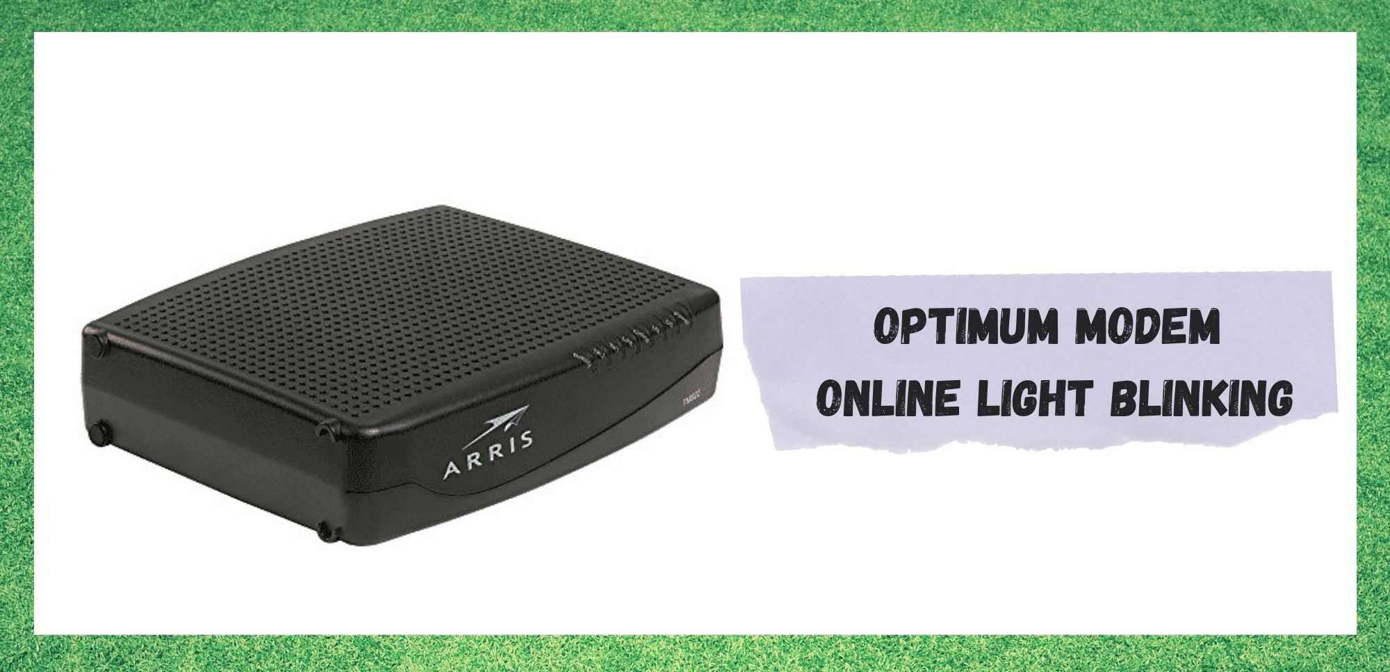 Optimum Modem Online Light Blinking: 3 Ways To Fix.