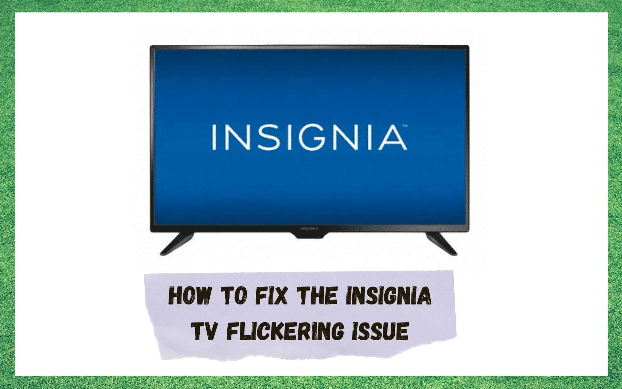 4 xeitos de solucionar o problema de parpadeo de Insignia TV