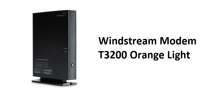 Windstream модем T3200 Портокалова светлина: 3 начини да се поправи