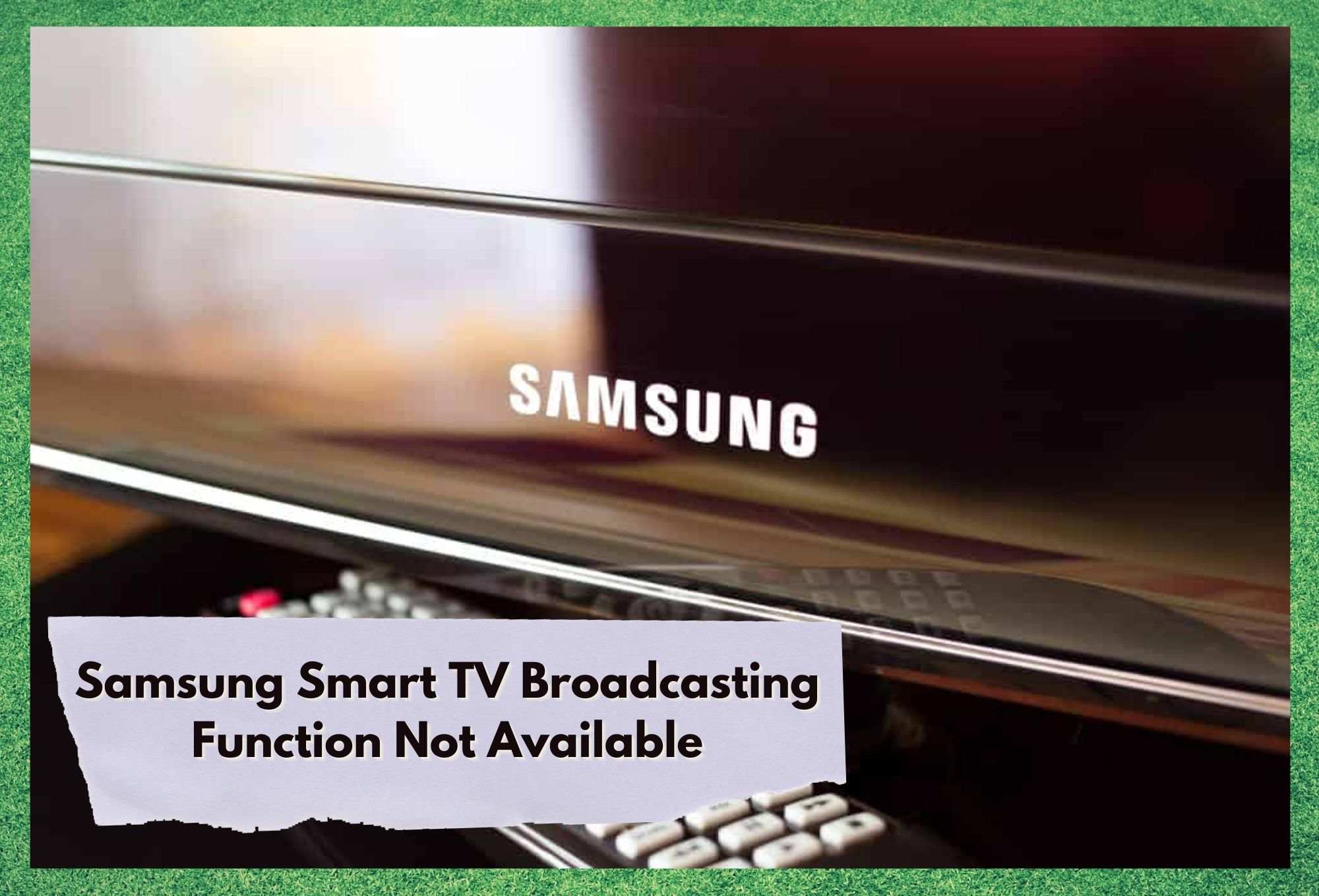 Samsung स्मार्ट टीव्ही ब्रॉडकास्टिंग कार्य उपलब्ध नाही: 4 निराकरणे