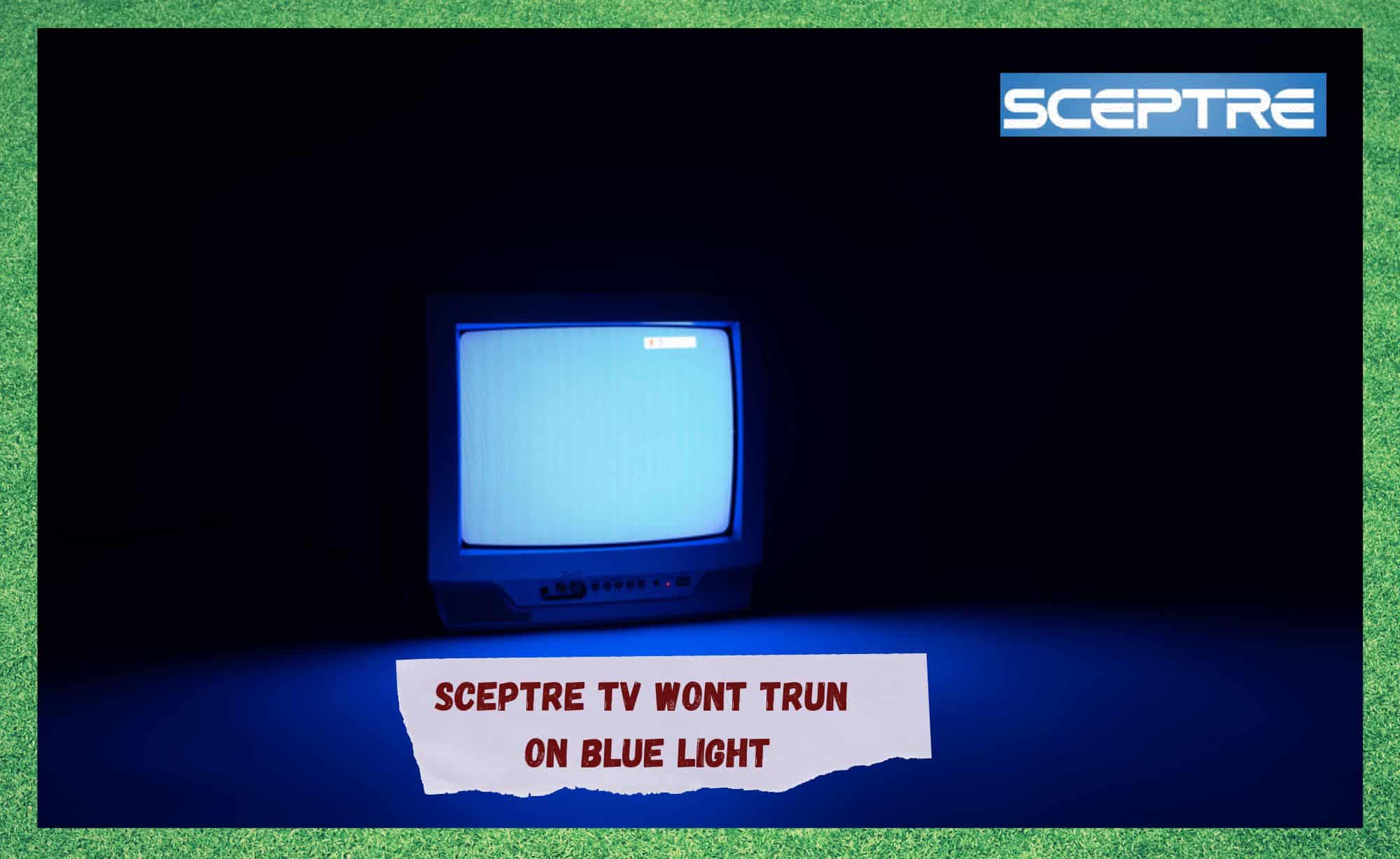 Sceptre TV gaat niet aan, blauw licht: 6 oplossingen