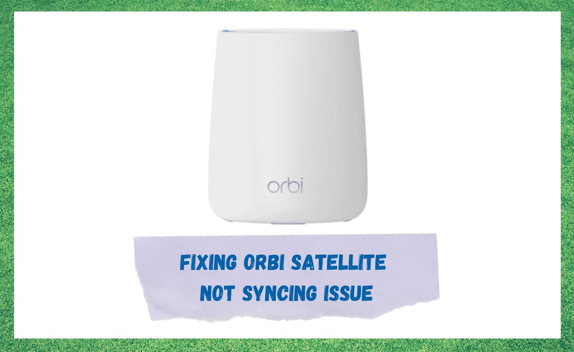 3 xeitos de solucionar o problema de sincronización do satélite Orbi