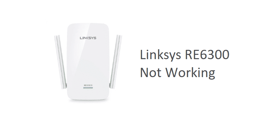 Linksys RE6300 no funciona: 4 formas de solucionarlo