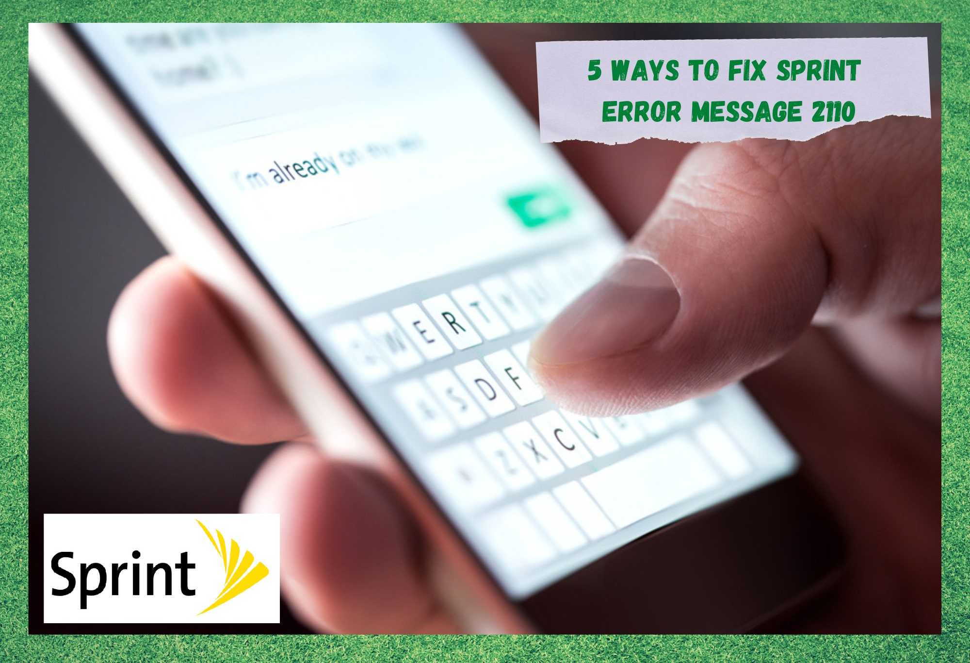 Sprint Error Message 2110 ကို ပြင်ဆင်ရန် နည်းလမ်း 5 ခု