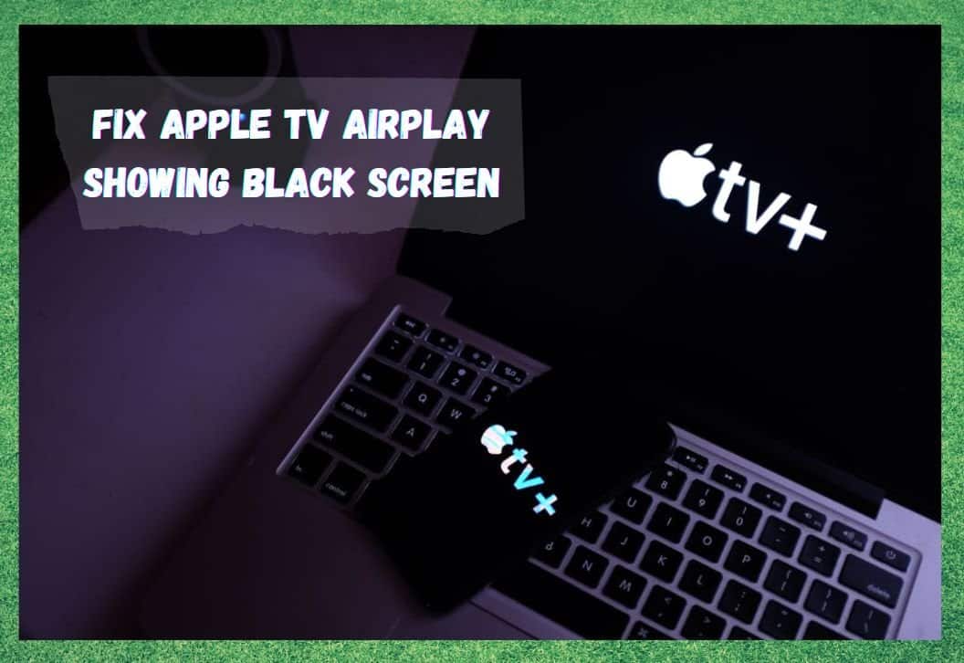 4 xeitos de arranxar a pantalla negra de Apple TV Airplay