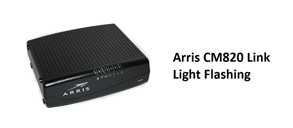 وميض ضوء الرابط Arris CM820: 5 طرق للإصلاح