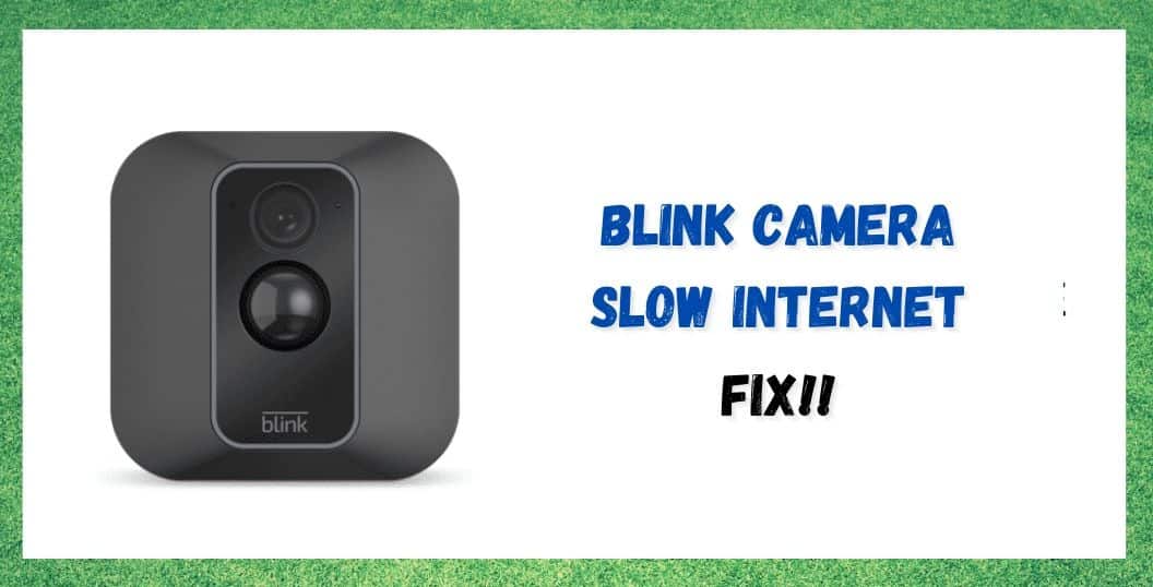 3 начина за отстраняване на проблема с бавния интернет на камерата Blink