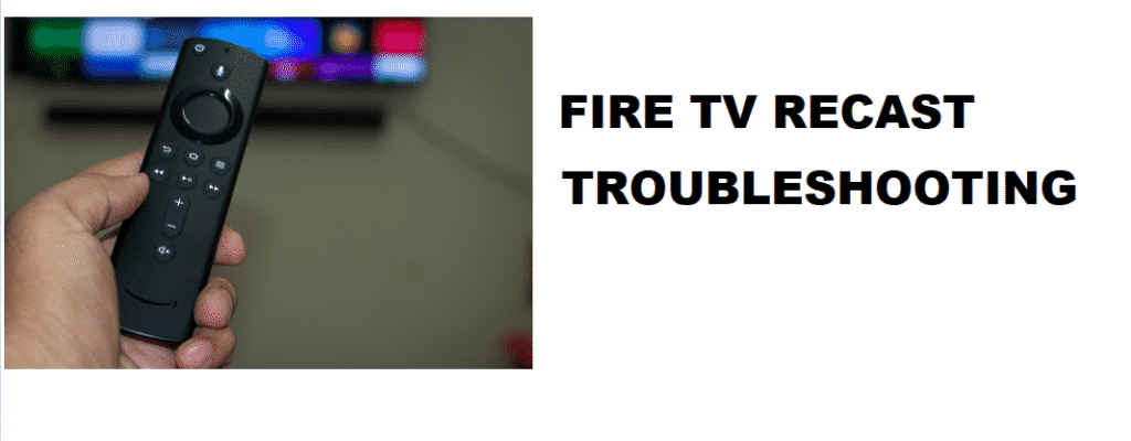 Fire TV Recast-problemen oplossen: 5 manieren om op te lossen