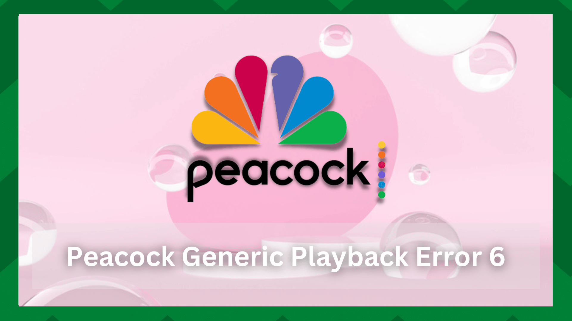 5 Bekende oplossingen voor Peacock Generic Playback Error 6