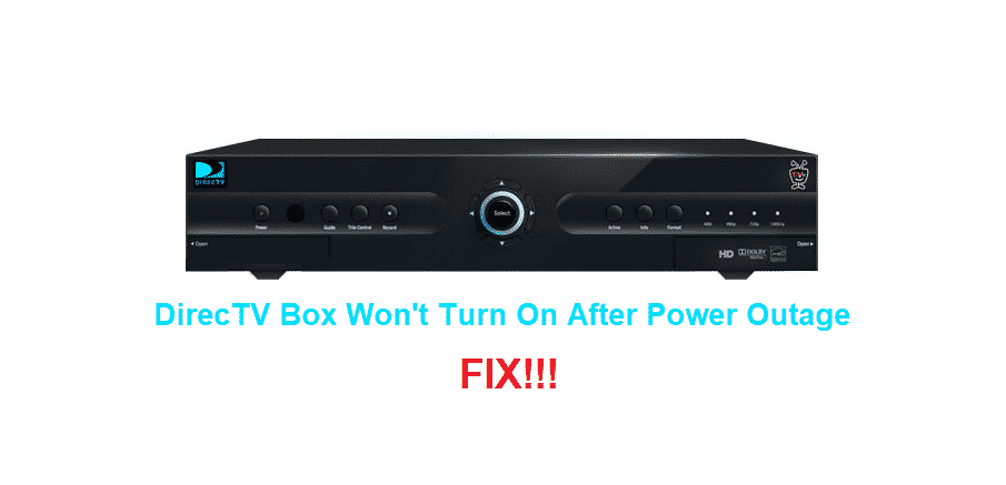 DirecTV Box няма да се включи след прекъсване на захранването: 4 корекции