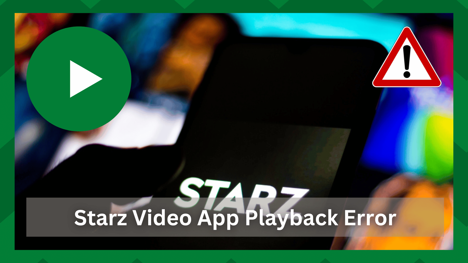 7 Methodes om Starz App Video Playback Error op te lossen