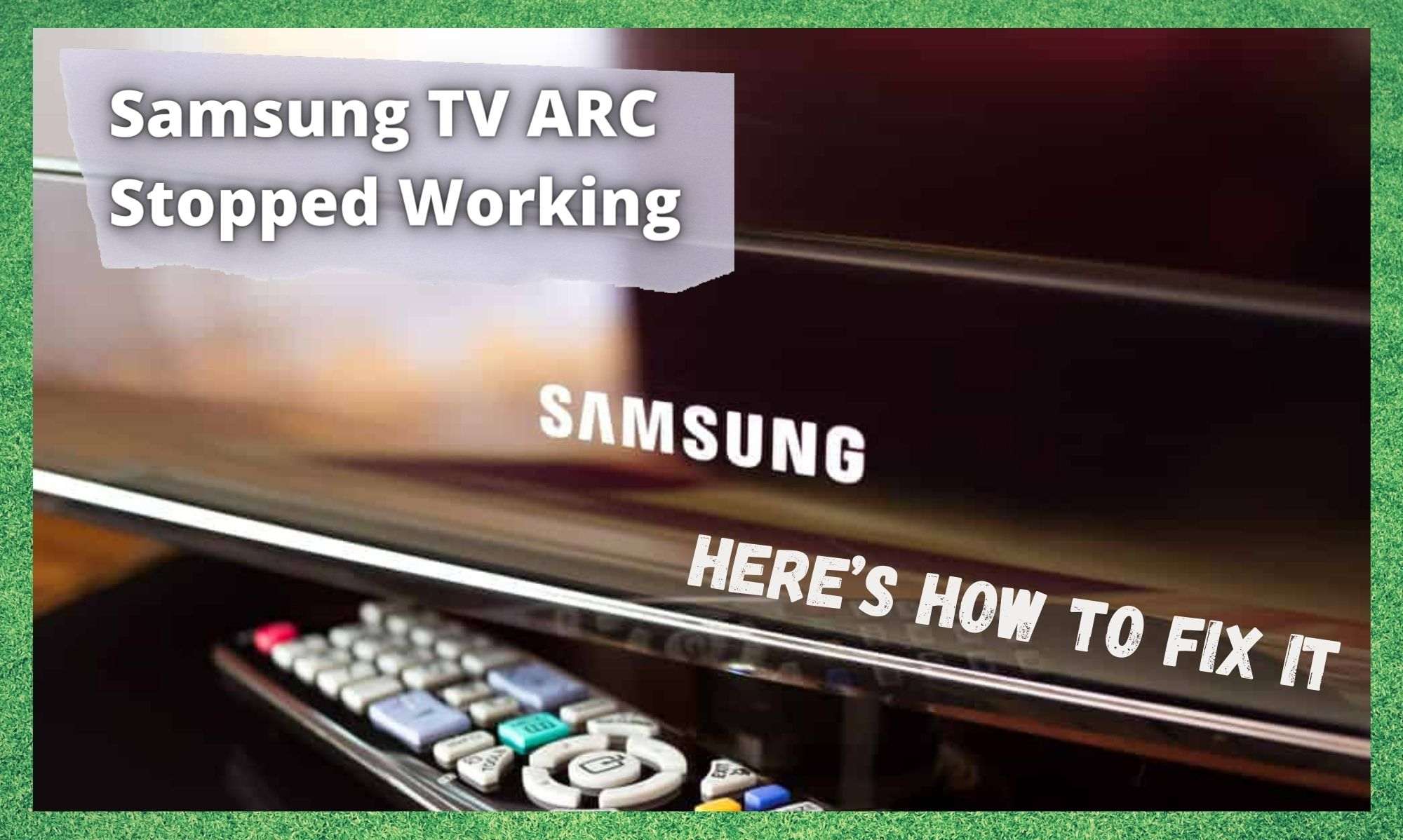 Samsung TV ARC-ն դադարել է աշխատել. շտկելու 5 եղանակ