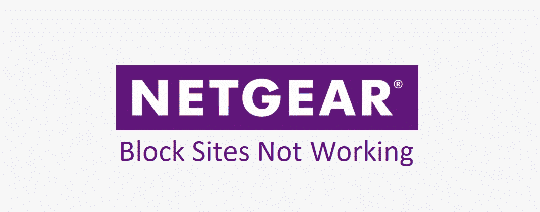Δεν λειτουργεί το Netgear Block Sites: 7 τρόποι για να διορθώσετε