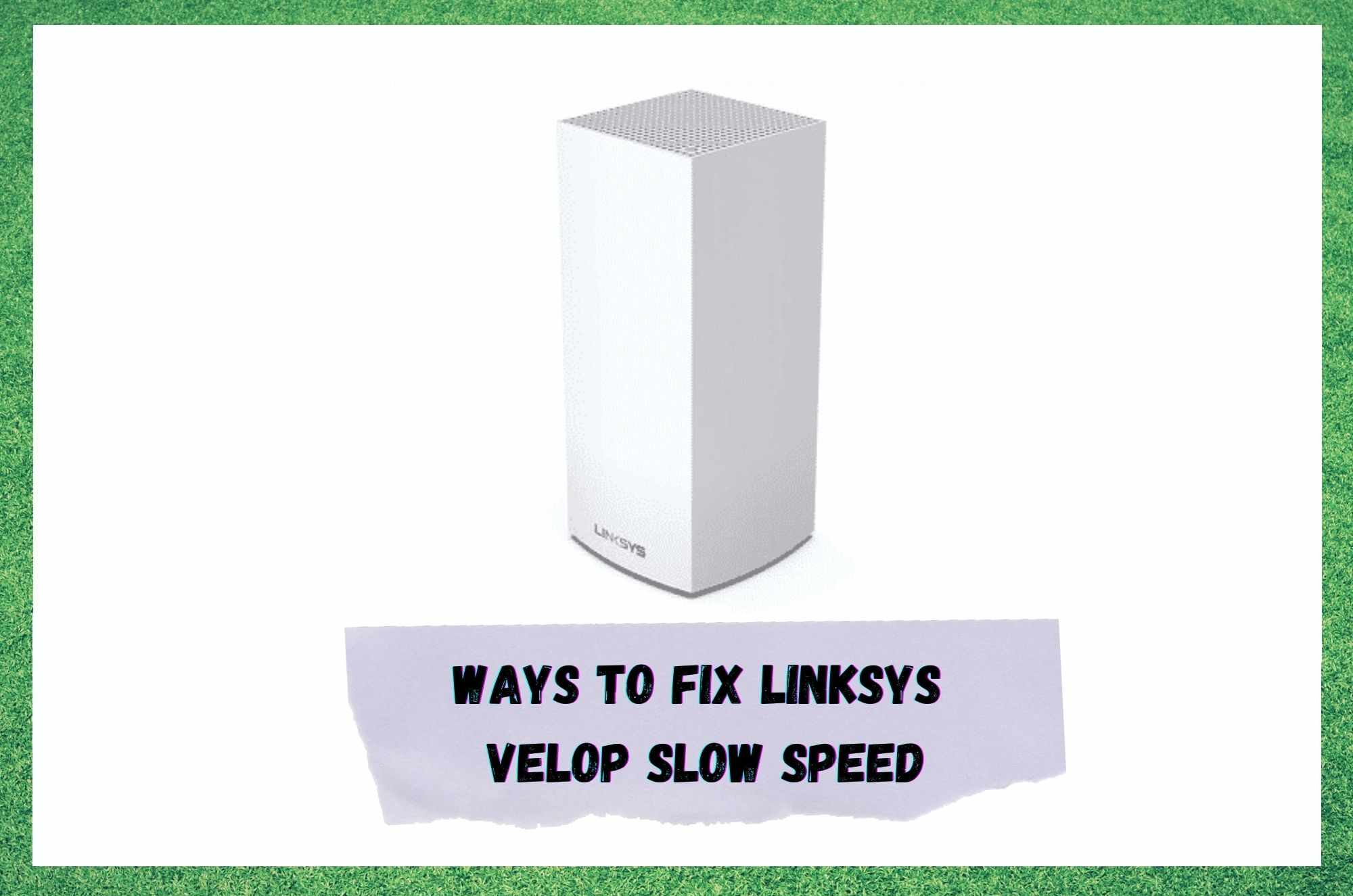 3 formas de solucionar el problema de velocidad lenta de Linksys Velop