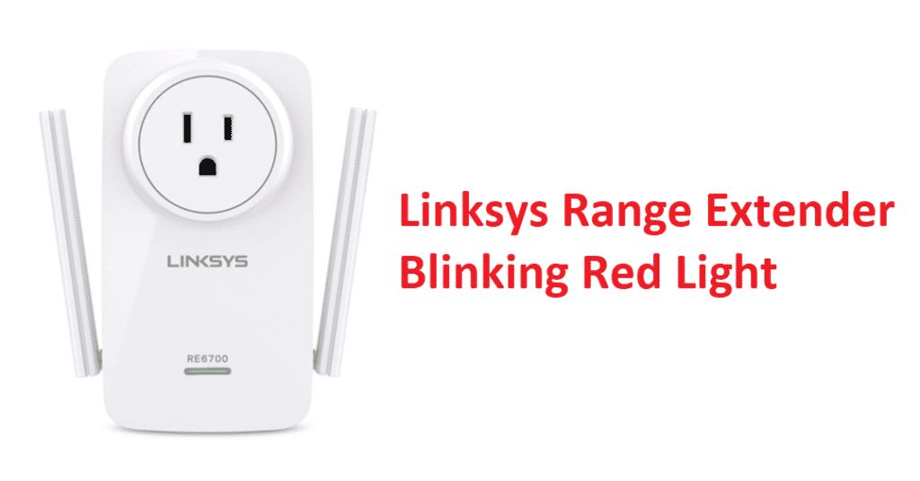 Linksys Range Extender ไฟสีแดงกะพริบ: 3 แก้ไข