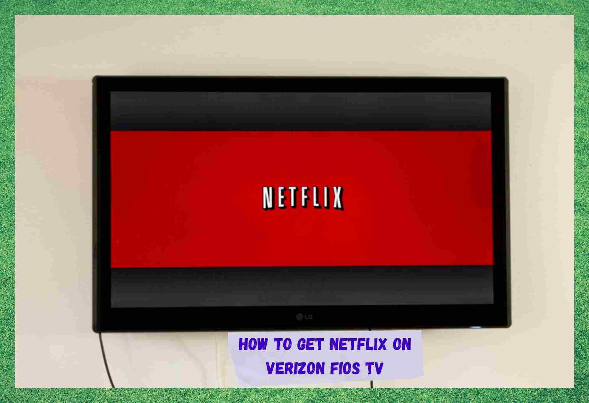 Come ottenere Netflix sulla TV Verizon Fios?