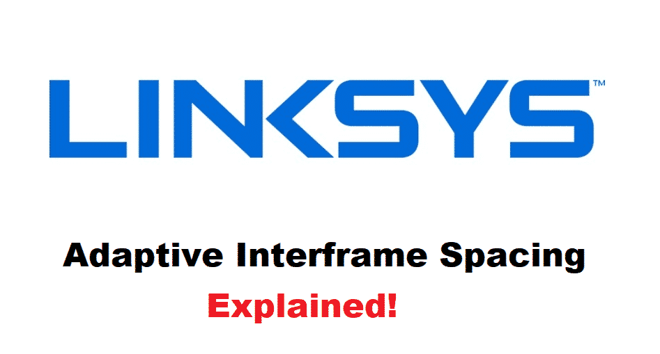 Wat is Linksys Adaptive Interframe Spacing?