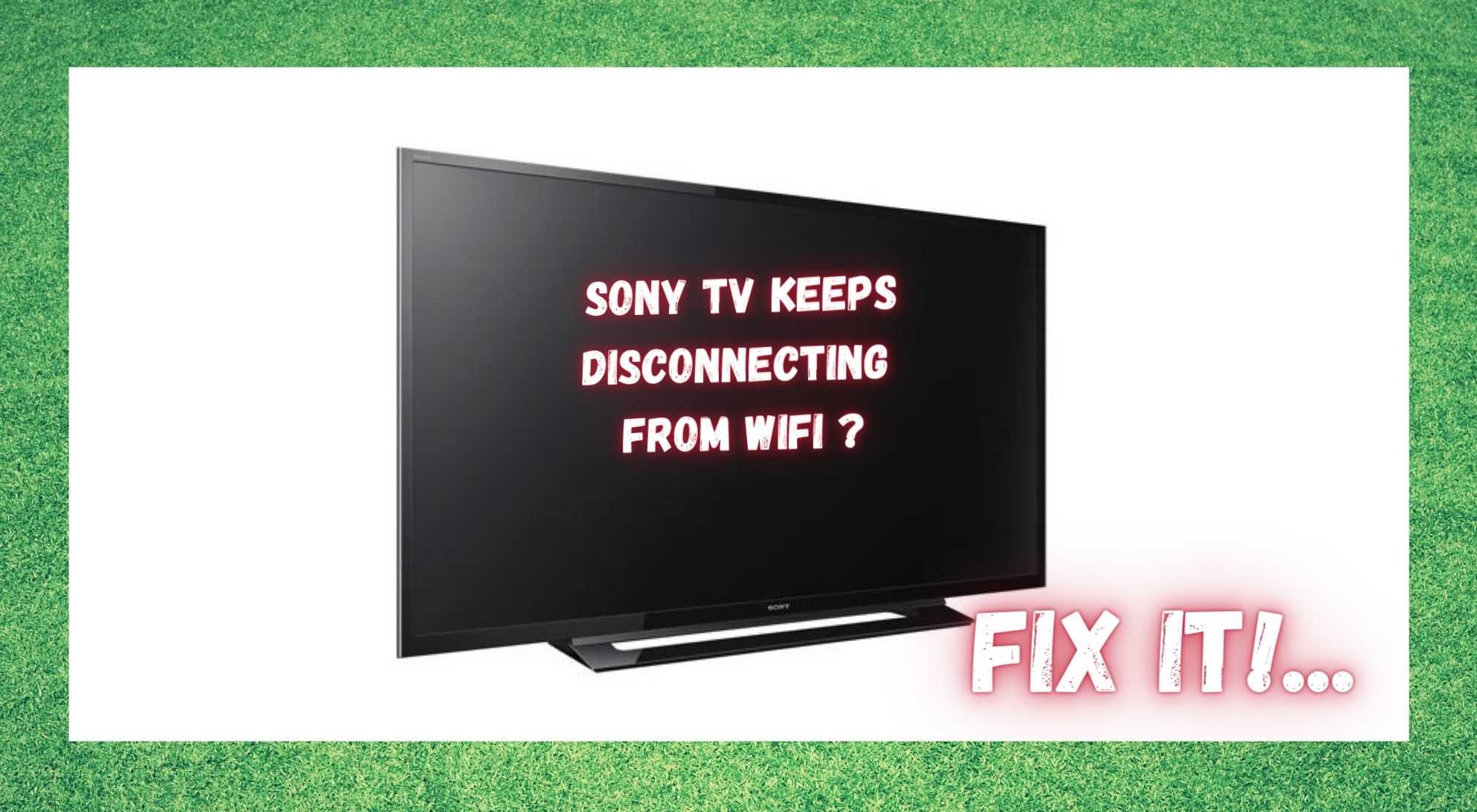 Sony TV segue desconectando de WiFi: 5 solucións