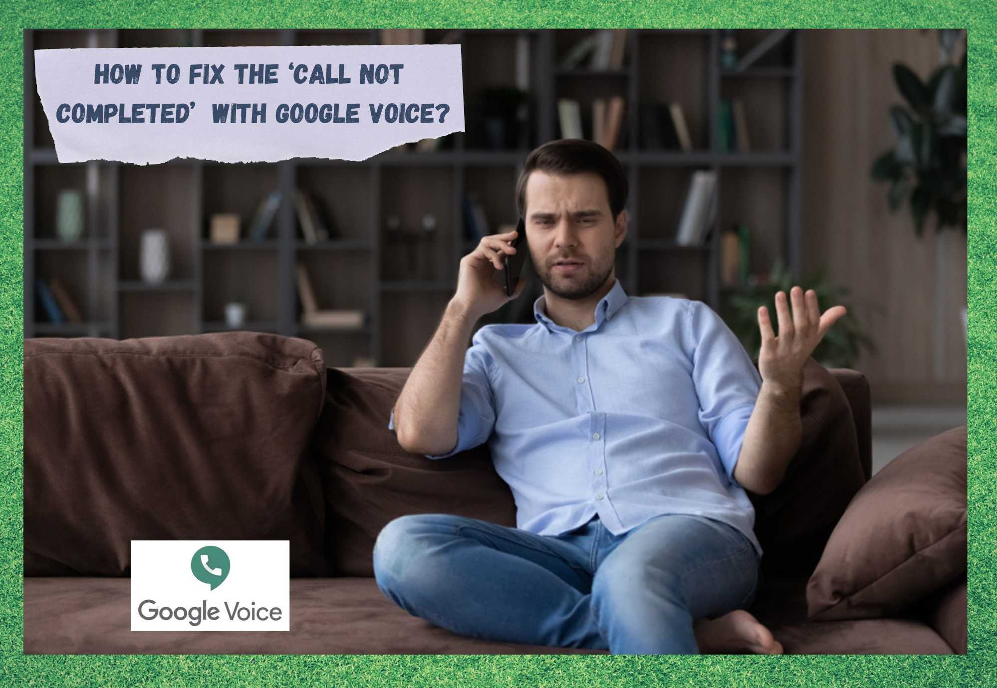 Google Voice: We konden uw oproep niet voltooien Probeer het opnieuw (6 oplossingen)