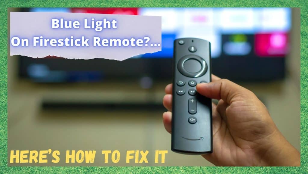 Blauw licht op Firestick afstandsbediening: 3 manieren om te repareren